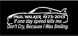 Paul Walker If Speed Kills Me Sticker