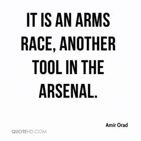 Amir Orad - It is an arms race, another tool in the arsenal.