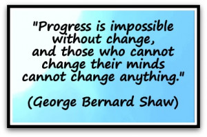Progress-is-impossible-without-change-and-those-who-cannot-change ...