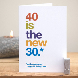 original_40-is-the-new-30-humorous-birthday-card.jpg