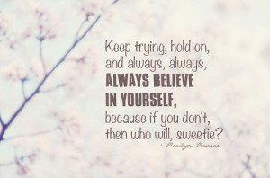 Belive In Yourself(: