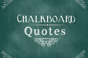 Spring Chalkboard Art Quotes Another chalkboard quote