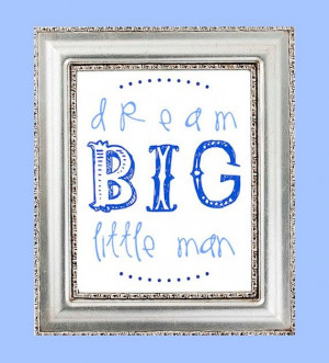 Dream Big Little Man quote blue 8x10 INSTANT by SaturdayDesigns, $3.00