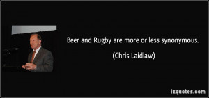 Rugby Quotes Beer and rugby are more or