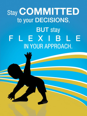 ... Flexible in your approach. For more inspirational quotes and videos