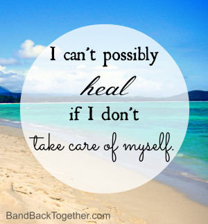... don't take care of myself. And that self-care can come in many forms