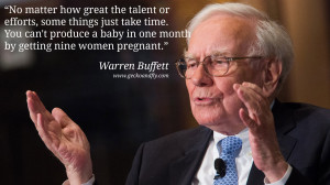Warren Buffet Quotes No matter how great the talent or efforts, some ...