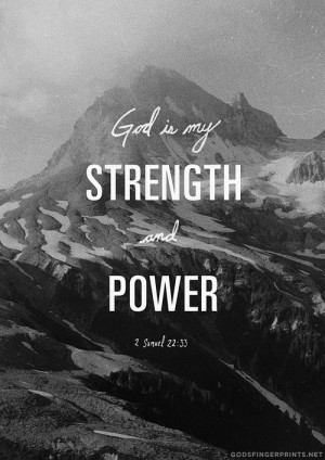 GOD is my strength and power.
