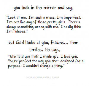 You’re perfect the way you areVisit SayingImages.com for more ...