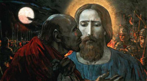 Judas killed Jesus with the littlest kiss