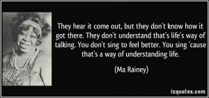 They hear it come out, but they don't know how it got there. They don ...