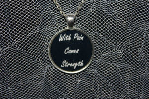 With Pain Comes Strength Quote Necklace