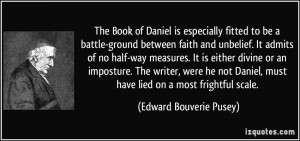 The Book of Daniel is especially fitted to be a battle-ground between ...