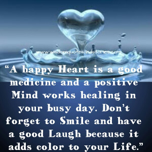 ... is a good medicine and a positive Mind works healing in your busy day