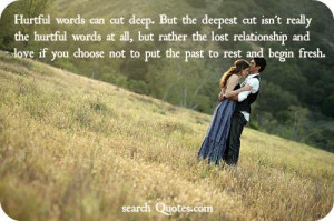 ... hurtful words at all, but rather the lost relationship and love if you