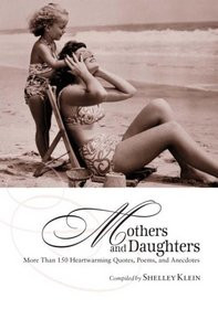 Mothers and Daughters: More Than 150 Heartwarming Quotes, Poems, and ...