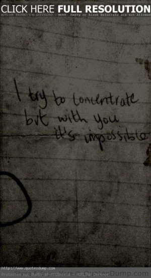 ... love quote i try to concentrate but with you its impossible love quote