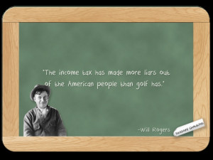 Will Rogers... on Income Taxes