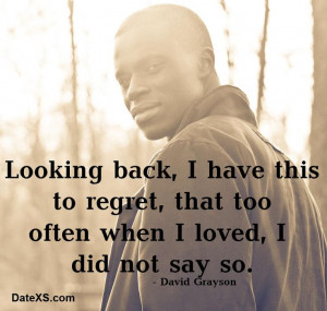 ... loved, I did not say so #DavidGrayson #freedating #quotes #dating