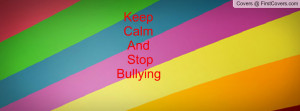 keep calm and stop bullying , Pictures