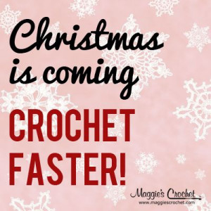 Christmas is coming, Crochet faster!