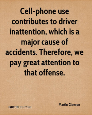 Cell-phone use contributes to driver inattention, which is a major ...