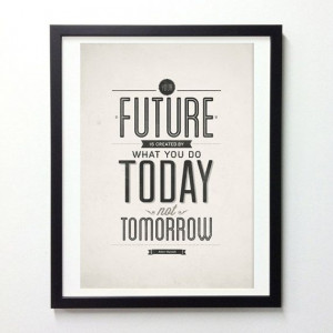 Inspirational quotes poster - Your future is created by today ...