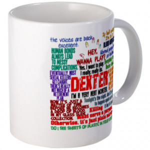 ... Gifts > Americas Favorite Serial Killer Mugs > Best Dexter Quotes Mug