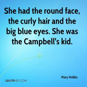 She had the round face, the curly hair and the big blue eyes. She was ...