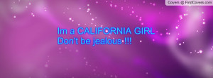 im a california girl don't be jealous !!! , Pictures