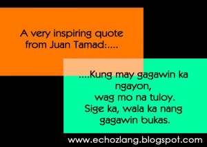 very inspiring quote from Juan Tamad