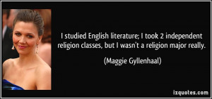 More Maggie Gyllenhaal Quotes