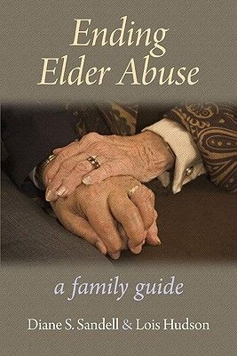 quotes about elder abuse | Ending Elder Abuse: A Family Guide by Diane ...