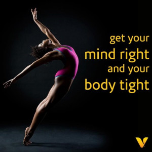 get your mind right and your body tight