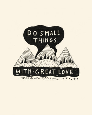 Do Small Things With Great Love Print