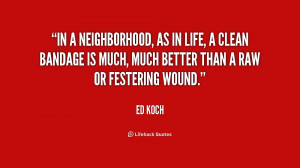 In a neighborhood, as in life, a clean bandage is much, much better ...