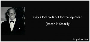 More Joseph P. Kennedy Quotes