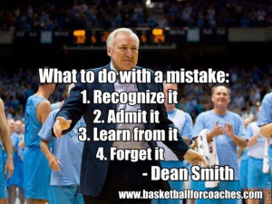 What to do with a mistake. . . . Dean Smith