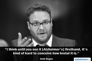 Seth Rogen Quote on Alzheimer's