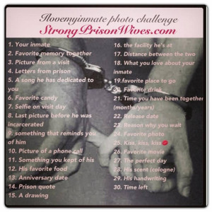 Hello! I made a photo challenge that us prison wives, girlfriends ...