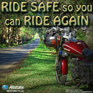 Ride Hard, Ride Fast, Ride Long, but ALWAYS Ride Safe so you can Ride ...