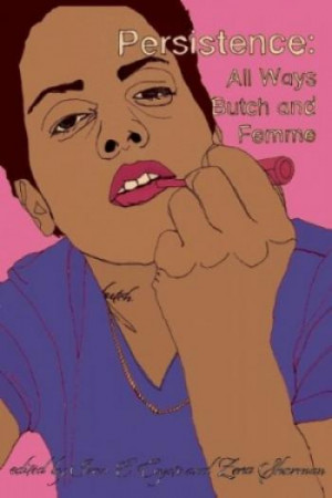 Persistence: All Ways Butch and Femme