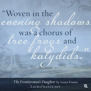 Woven in the evening shadows was a chorus of tree frogs and katydids ...