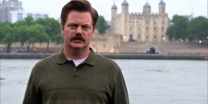 Ron Swanson is not impressed with the London Tower