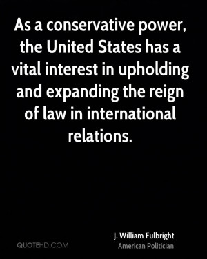 As a conservative power, the United States has a vital interest in ...