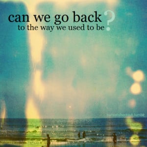 http://www.graphics99.com/can-we-go-back-to-the-way-we-used-to-be/