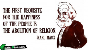 The First Requisite For The Quote by Karl Marx @ Quotespick.com