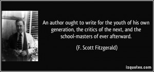 An author ought to write for the youth of his own generation, the ...