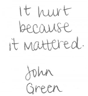 quote Black and White quotes hurt book books feelings john green the ...