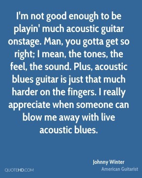JOHNNY WINTER QUOTES